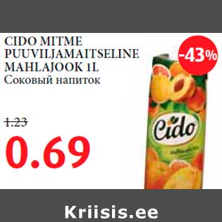 Allahindlus - CIDO MITME PUUVILJAMAITSELINE MAHLAJOOK 1L