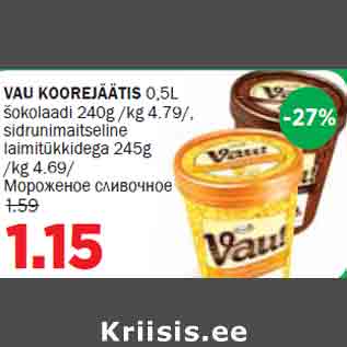 Allahindlus - VAU KOOREJÄÄTIS 0,5L šokolaadi 240g /kg 4.79/, sidrunimaitseline laimitükkidega 245g