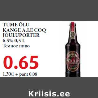 Allahindlus - TUME ÕLU KANGE A.LE COQ JÕULUPORTER 6.5% 0,5 L