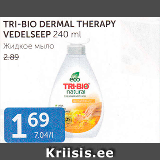 Allahindlus - TRI-BIO DERMAL THERAPY VEDELSEEP 240 ml