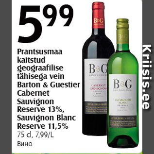 Allahindlus - Prantsusmaa kaitstud geograafilise tähisega vein Barton & Guestier Cabernet Sauvignon Reserve 13%, Sauvignon Blanc Reserve 11,5% 75 cl, 7,99/L