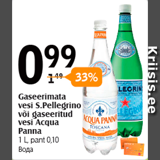 Allahindlus - Gaseerimata vesi S.Pellegrino või gaseeritud vesi Acqua Panna 1 L, pant 0,10