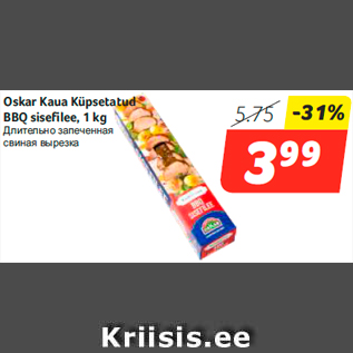 Allahindlus - Oskar Kaua Küpsetatud BBQ sisefilee, 1 kg