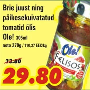 Allahindlus - Brie juust ning päikesekuivatatud tomatid õlis Ole!