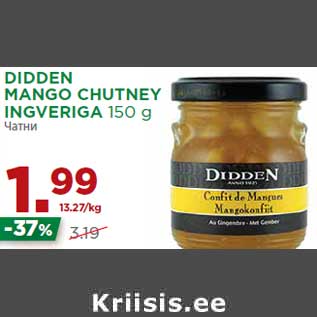 Allahindlus - DIDDEN MANGO CHUTNEY INGVERIGA