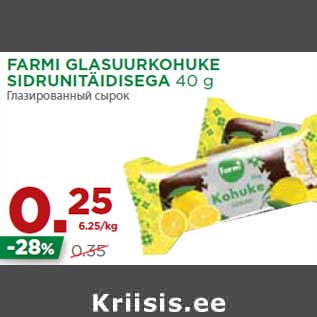 Allahindlus - FARMI GLASUURKOHUKE SIDRUNITÄIDISEGA