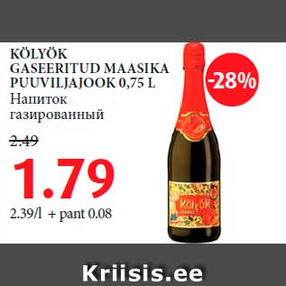 Allahindlus - KÖLYÖK GASEERITUD MAASIKA PUUVILJAJOOK 0,75 L