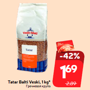 Allahindlus - Tatar Balti Veski, 1 kg*