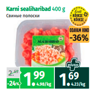 Allahindlus - Karni sealiharibad 400 g