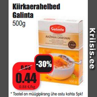 Allahindlus - Kiirkaerahelbed Galinta 500g