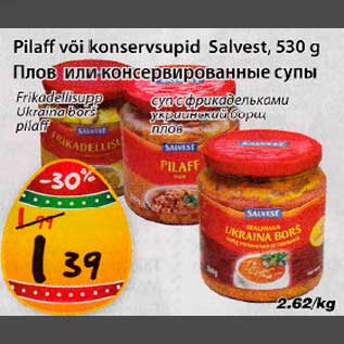 Allahindlus - Pilaff või konservsupid Salvest, 530 g