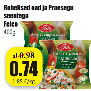 Allahindlus - Rohelised oad ja Praesegu seentega Felco 400g