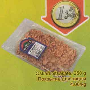 Allahindlus - Oskari pitsakate, 250 g