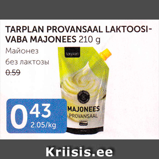 Allahindlus - TARPLAN PROVANSAAL LAKTOOSIVABA MAJONEES 210 G