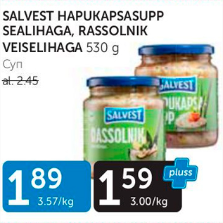 Allahindlus - SALVEST HAPUKAPSASUPP SEALIHAGA, RASSOLNIK VEISELIHAGA 530 G