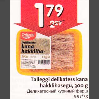 Allahindlus - Talleggi delikatess kana hakklihasegu, 300g