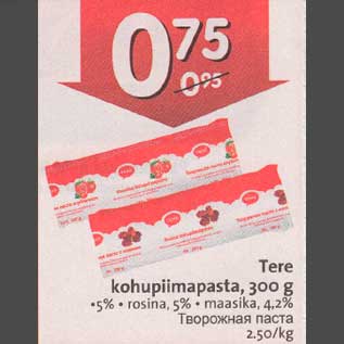 Allahindlus - Tere kohupiimapasta, 300 g .5% . rоsinа, 5%. maasika,4,2%