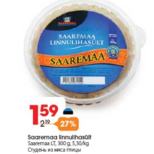 Allahindlus - Saaremaa linnulihasült Saaremaa LT, 300 g, 5,30/kg