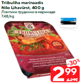 Allahindlus - Triibuliha marinaadis Nõo Lihavürst, 400 g