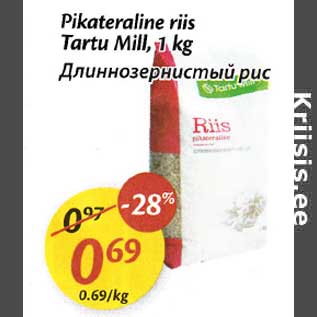 Allahindlus - Pikateraline riis Tartu Mill, 1 kg