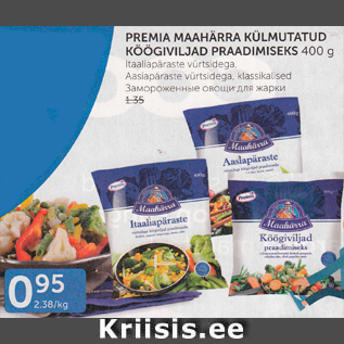 Allahindlus - PREMIA MAAHÄRRA KÜLMUTATUD KÖÖGIVILJAD PRAADIMISEKS 400 G