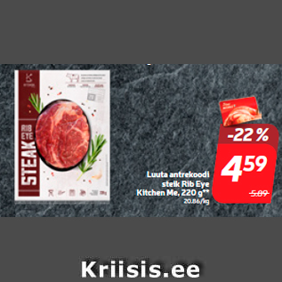 Allahindlus - Luuta antrekoodi steik Rib Eye Kitchen Me, 220 g**