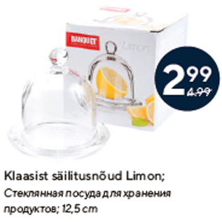 Allahindlus - Klaasist säilitusnõud Limon; 12,5 cm