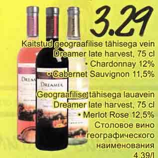 Allahindlus - Kaitstud geograafilise tähisеgа vein Dreamer late harvest, 75 cl . Сhаrdоnnау 12% . Sauvignon 11,5% Geograafilise tähisеgа lauavein Dreamеr late varvest, 75 cl . Меrlоt Rose 12,5%