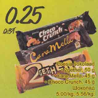 Allahindlus - Poesia šokolaad .2 gether, 50 g . Cara Malla,45 g .Choco Сrunсh, 45 g