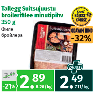 Allahindlus - Tallegg Suitsujuustu broilerifi lee minutipihv 350 g