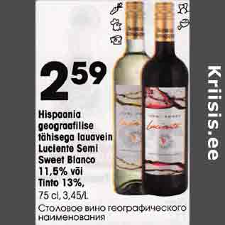 Allahindlus - Hispaania geograafilise tähisega Luciente Semi Sweet Blanco 11,5% või Tintо l3%, 75 cl