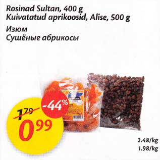 Allahindlus - Rosinad Sultan, 400 g Kuivatatud aprikosid, Alise, 500 g