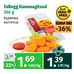 Allahindlus - Tallegg Kananagitsad 350 g