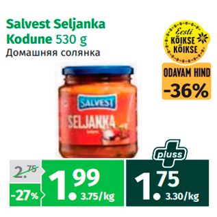 Allahindlus - Salvest Seljanka Kodune 530 g