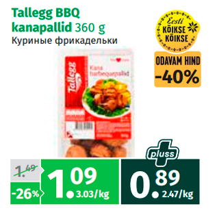 Allahindlus - Tallegg BBQ kanapallid 360 g