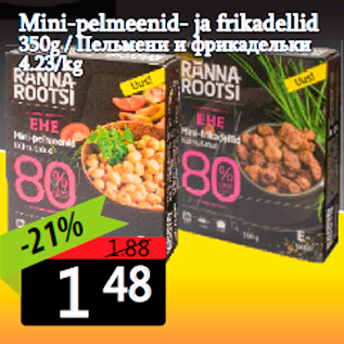 Allahindlus - Mini-pelmeenid- ja frikadellid 350g