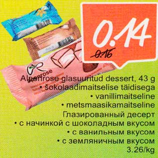 Allahindlus - Alpenrose glasuuritud dessert, 43 g .šokolaadimaitselise täidisega . vanillimaitseline .metsmaasikamaitseline