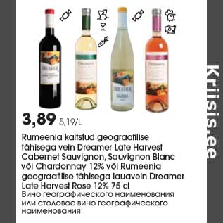 Allahindlus - Rumeenia kaitstud geograafilise tähisega vein Dreamer Late Harvest Cabernet Sauvignon, Sauvignon Blanc või Chardonnay 12% või Rumeenia geograafilise tähisega lauavein Dreamer Late Harvest Rose