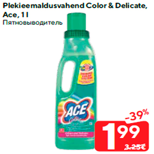 Allahindlus - Plekieemaldusvahend Color & Delicate, Ace, 1 l