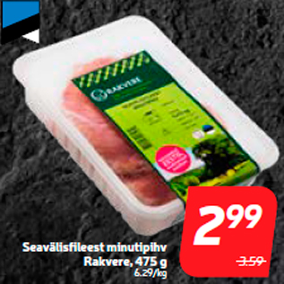 Allahindlus - Seavälisfileest minutipihv Rakvere, 475 g