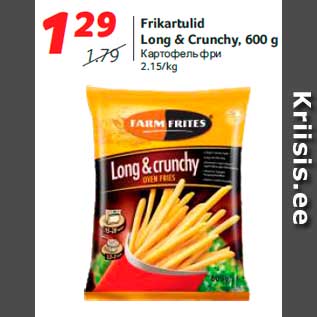 Allahindlus - Frikartulid Long & Crunchy, 600 g