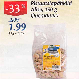 Allahindlus - Pistaatsiapähklid Alise, 150 g