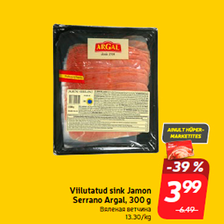 Allahindlus - Viilutatud sink Jamon Serrano Argal, 300 g