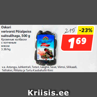 Allahindlus - Oskari verivorst Pöialpoiss suitsulihaga, 500 g