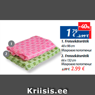 Allahindlus - 1. Froteekäterätik 48 x 98 cm 1,79€; 2. Froteekäterätik 66 x 132 cm - 2,99€