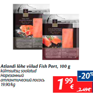 Allahindlus - Atlandi lõhe viilud Fish Port, 100 g