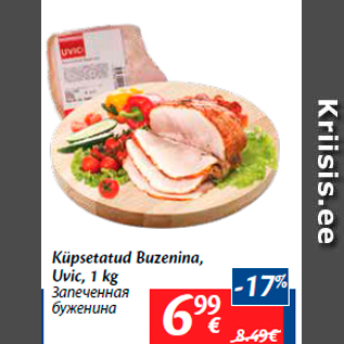 Allahindlus - Küpsetatud Buzenina, Uvic, 1 kg