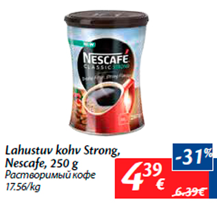 Allahindlus - Lahustuv kohv Strong, Nescafe, 250 g