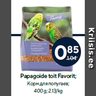 Allahindlus - Papagoide toit Favorit; 400 g