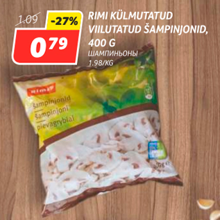 Allahindlus - RIMI KÜLMUTATUD VIILUTATUD ŠAMPINJONID, 400 G